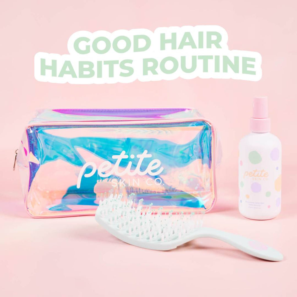 Good Hair Habits Routine - Petite Skin Co.